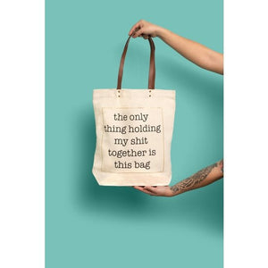 The Only Thing Holding My Shit Together is This Bag Tote Bag | Vegan Leather Handles Apparel
